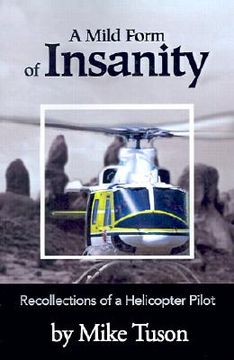 portada a mild form of insanity: recollections of a helicopter pilot