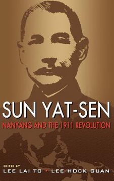 portada sun yat-sen, nanyang and the 1911 revolution (en Inglés)
