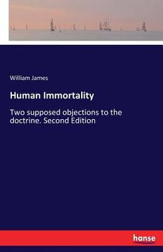 portada Human Immortality: Two supposed objections to the doctrine. Second Edition