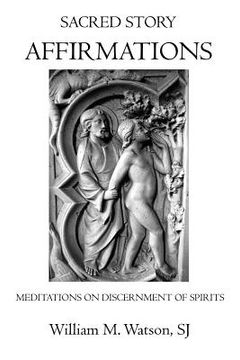 portada Sacred Story Affirmations: Meditations on Discernment of Spirits