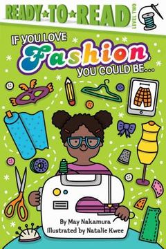 portada If You Love Fashion, You Could Be...: Ready-To-Read Level 2 (en Inglés)