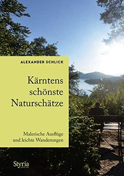portada Kärntens Schönste Naturschätze: Malerische Ausflüge und Leichte Wanderungen (en Alemán)
