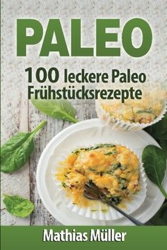 portada Paleo: 100 leckere Paleo Frühstücksrezepte (Volume 1) (German Edition)