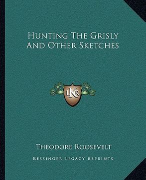 portada hunting the grisly and other sketches (in English)