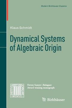 portada Dynamical Systems of Algebraic Origin (Modern Birkhäuser Classics) (en Inglés)