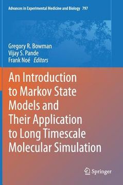 portada An Introduction to Markov State Models and Their Application to Long Timescale Molecular Simulation (en Inglés)