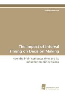 the impact of interval timing on decision making (en Inglés)
