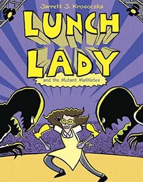 portada Lunch Lady and the Mutant Mathletes: Lunch Lady #7 
