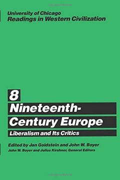 portada University of Chicago Readings in Western Civilization, Volume 8: Nineteenth-Century Europe: Liberalism and its Critics (en Inglés)
