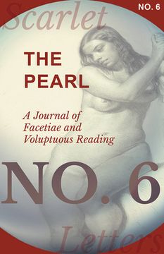 portada The Pearl - A Journal of Facetiae and Voluptuous Reading - No. 6 (en Inglés)