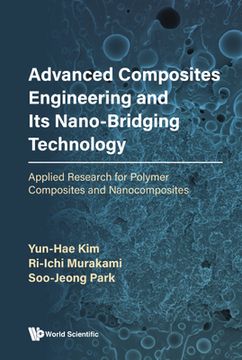 portada Advanced Composites Engineering and its Nano-Bridging Technology: Applied Research for Polymer Composites and Nanocomposites (en Inglés)