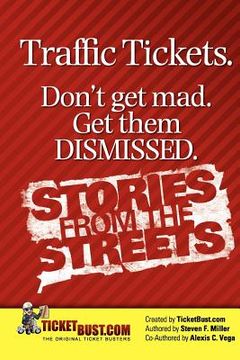portada traffic tickets. don't get mad. get them dismissed. stories from the streets. (en Inglés)