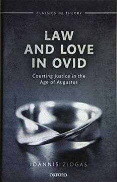 portada Law and Love in Ovid: Courting Justice in the age of Augustus (Classics in Theory Series) (en Inglés)