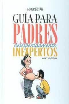 portada guia para padres desesperadamente inexpertos.(parejita) (in Spanish)