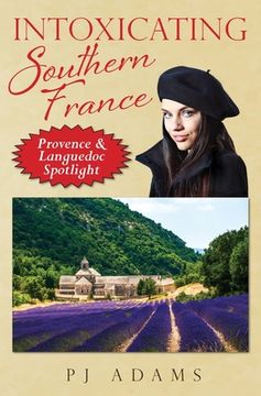 portada Intoxicating Southern France: Provence & Languedoc Spotlight (in English)