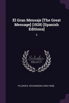 portada El Gran Mensaje [The Great Message] (1928) [Spanish Editions]: 5 (en Inglés)