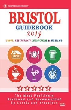 portada Bristol Guidebook 2019: Shops, Restaurants, Attractions and Nightlife in Bristol, England (City Guidebook 2019) (en Inglés)