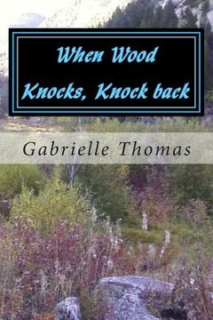 portada When Wood Knocks, Knock back: The Beginning (en Inglés)