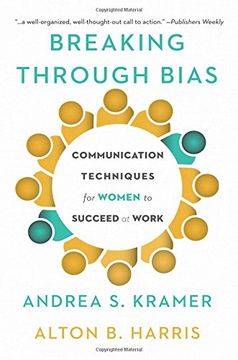 portada Breaking Through Bias: Communication Techniques for Women to Succeed at Work
