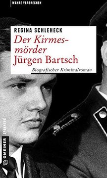 portada Der Kirmesmörder - Jürgen Bartsch: Biografischer Kriminalroman (Wahre Verbrechen im Gmeiner-Verlag) (en Alemán)