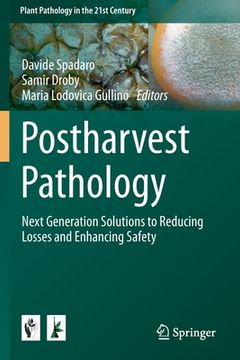 portada Postharvest Pathology: Next Generation Solutions to Reducing Losses and Enhancing Safety (en Inglés)