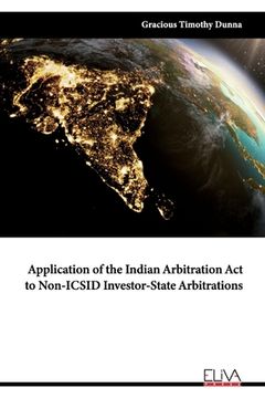 portada Application of the Indian Arbitration Act to Non-ICSID Investor-State Arbitrations (en Inglés)