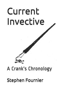 portada Current Invective: A Crank's Chronology