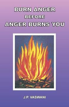 portada Burn Anger Before Anger Burns You (in English)