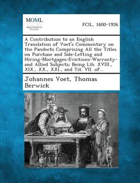 portada A Contribution to an English Translation of Voet's Commentary on the Pandects Comprising All the Titles on Purchase and Sale-Letting and Hiring-Mort (en Inglés)