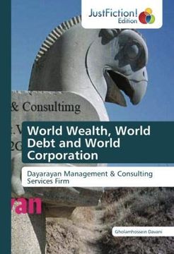 portada World Wealth, World Debt and World Corporation: Dayarayan Management & Consulting Services Firm (Paperback) (en Inglés)
