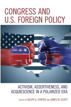 portada Congress and U. S. Foreign Policy: Activism, Assertiveness, and Acquiescence in a Polarized era (en Inglés)