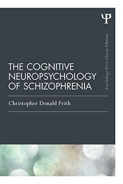 portada The Cognitive Neuropsychology of Schizophrenia (Psychology Press & Routledge Classic Editions) (en Inglés)