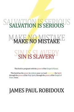 portada Salvation Is Serious Make no Mistake Sin is Slavery (en Inglés)