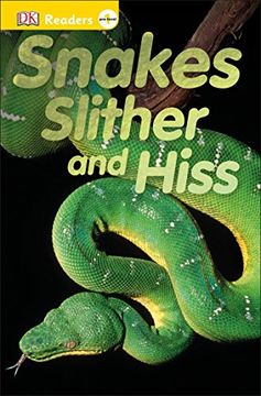 portada Snakes Slither and Hiss (dk Readers Pre-Level 1) (en Inglés)