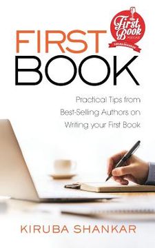 portada First Book: Practical Tips from Best-selling Authors on Writing Your First Book (en Inglés)