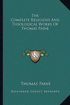 portada the complete religious and theological works of thomas paine (en Inglés)