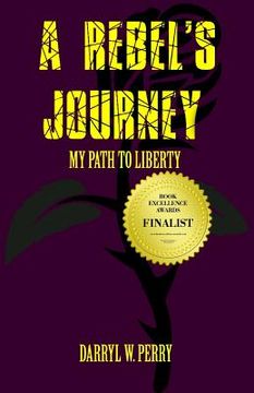 portada A Rebel's Journey: My Path to Liberty (en Inglés)