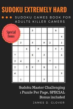 portada SUDOKU Advance: Extremely Hard Puzzle Sudoku Games Book for Adults Killer Gamers (en Inglés)