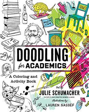 portada Doodling for Academics: A Coloring and Activity Book (Chicago Guides to Academic Life) (en Inglés)