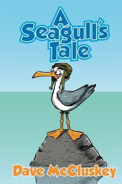 portada A Seagull's Tale: An eco friendly children's tale. (in English)