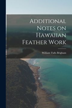 portada Additional Notes on Hawaiian Feather Work (en Inglés)