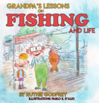 portada Grandpa'S Lessons on Fishing and Life (en Inglés)