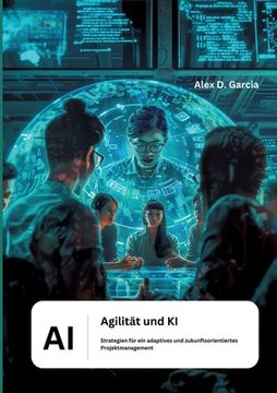 portada Agilität und KI: Strategien für ein adaptives und zukunftsorientiertes Projektmanagement (in German)