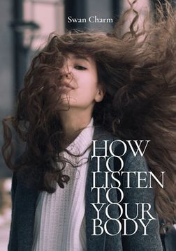 portada How to Listen to Your Body: Small HEALTHY Habits for Body and Mind (en Inglés)
