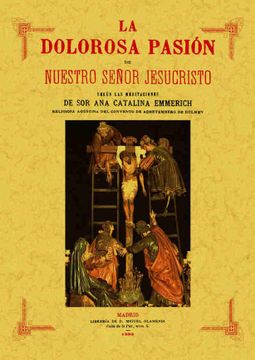 portada La Dolorosa Pasion de Nuestro Señor Jesucristo. (Ed. Facsimil de 1182) (in Spanish)
