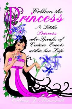 portada colleen the princess: a little princess who speaks of certain events within her life (in English)