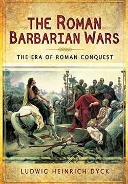 portada The Roman Barbarian Wars: The Era of Roman Conquest