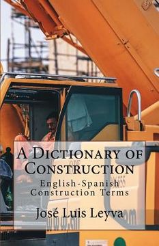 portada A Dictionary of Construction: English-Spanish Construction Terms (in English)