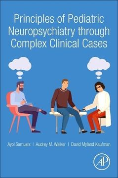 portada Principles of Pediatric Neuropsychiatry Through Complex Clinical Cases: My Child is not Acting Herself! (en Inglés)