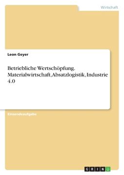 portada Betriebliche Wertschöpfung. Materialwirtschaft, Absatzlogistik, Industrie 4.0 (en Alemán)